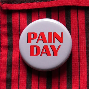 PAIN DAY Button 1.25&quot; Pinback Chronic Illness Stocking Stuffer l Disability Spoonie Pin