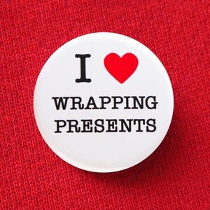 I LOVE WRAPPING PRESENTS Holiday Pinback Button Stocking Stuffer