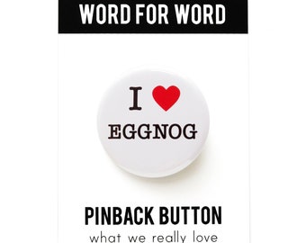 I LOVE EGG NOG Holiday Pinback Button Stocking Stuffer