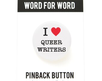 I LOVE QUEER WRITERS Pinback Button Bookish Gay Pin Badge