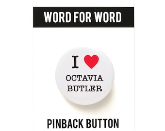 I LOVE OCTAVIA BUTLER Pinback Button bookish gift sci fi writer