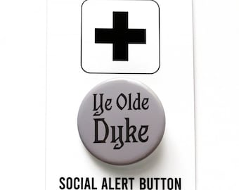 YE OLDE DYKE Pinback Button l Fun Silly Lesbian Gift