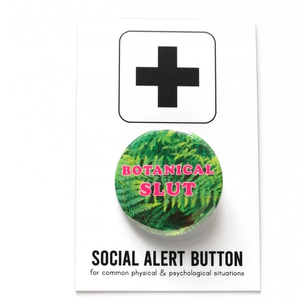 BOTANICAL SLUT plant lover pinback button