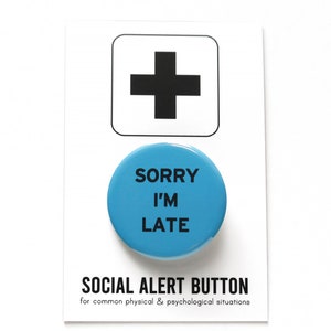 SORRY I'M LATE Pinback Button Running Late Gift image 1