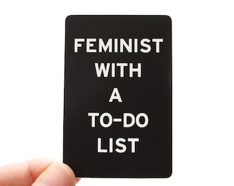 FEMINIST STICKER Feminist With A To-Do List Sticker Equality Sticker Aesthetic Stickers High Quality Stickers
