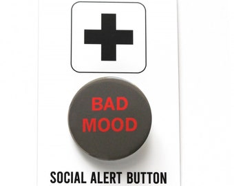 BAD MOOD Button grumpy button badge