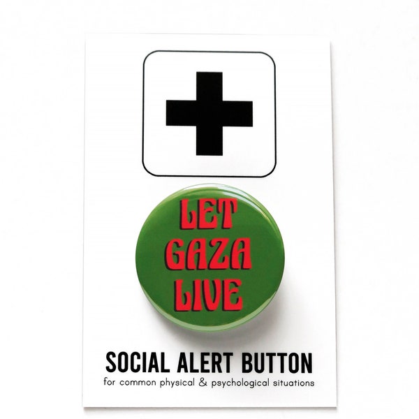 LET GAZA LIVE Ceasefire political pinback button, proceeds donated