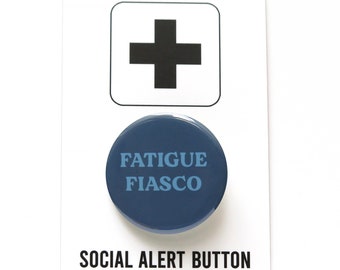 FATIGUE FIASCO chronic illness pinback button  spoonie