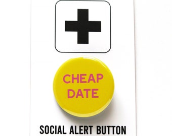 CHEAP DATE pinback button funny gift