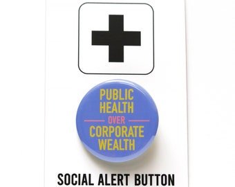 PUBIC HEALTH Over Corporate Wealth pinback button