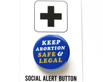 Keep Abortion Safe & Legal pinback button