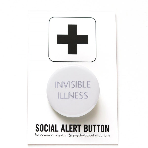 INVISIBLE ILLNESS chronic illness spoonie pinback pinback button badge