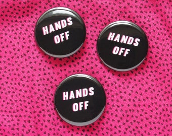 HANDS OFF Pinback Button