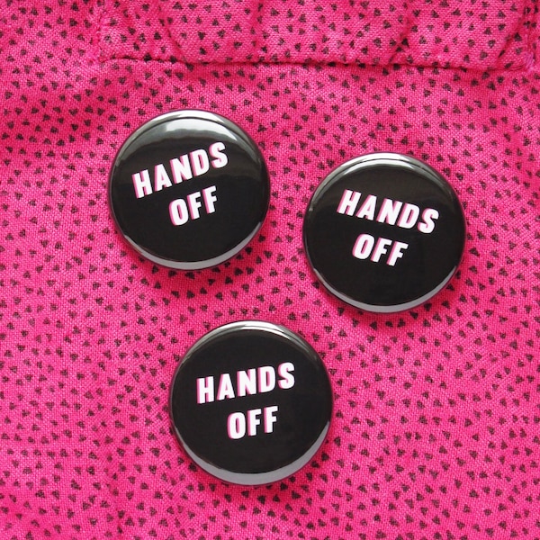 HANDS OFF Pinback Button