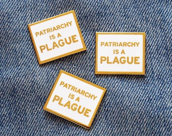 Patriarchy is a Plague - feminist enamel lapel pin