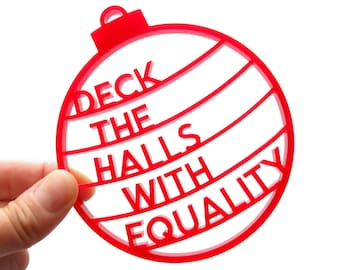 EQUALITY HOLIDAY ORNAMENT - Deck The Halls With Equality