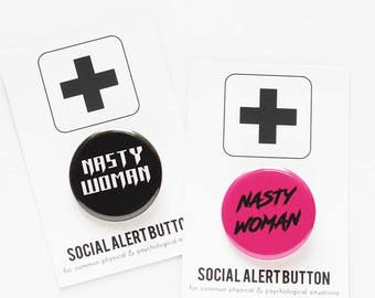 NASTY WOMAN feminist pin badge