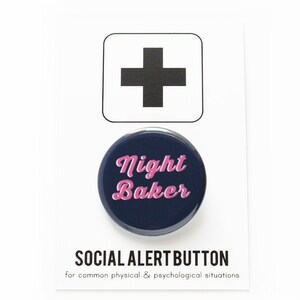 NIGHT BAKER Pinback Button Baking badge 1.25 in