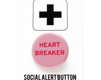 HEARTBREAKER BUTTON - friend valentine pinback