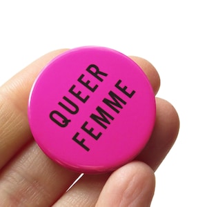 QUEER FEMME Lesbian 1.25&quot; Pin back Button l Queer Accessory Gay Girl Pride Gift