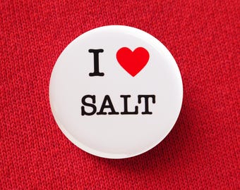 I Love Salt Pinback Button - Foodie Stocking Stuffer