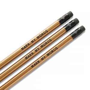 MARK MY WORDS Pencil l Hot Foil Stamped Desk Accessory Gift