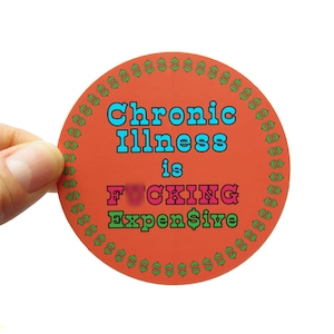 CHRONIC ILLNESS Sticker l Disability Sticker l Sicko Spoonie Gift