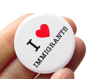 I LOVE IMMIGRANTS Button l Abschaffen ICE Politischer Protest Abzeichen