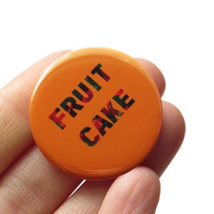 FRUIT CAKE 1.25&quot; Pinback Button l Cute Queer Gay Stocking Stuffer l Grandma&#39;s Fruitcake Funny Novelty Gift