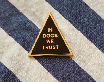 Dog Lover Enamel Pin In Dogs We Trust Gift