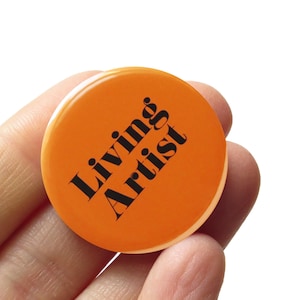 Living Artist Pinback Button l Art School Badge l Unique Stocking Stuffer