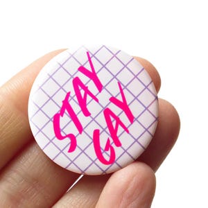 STAY GAY Pin Back Button l Queer accessory gift l retro vintage gay badge