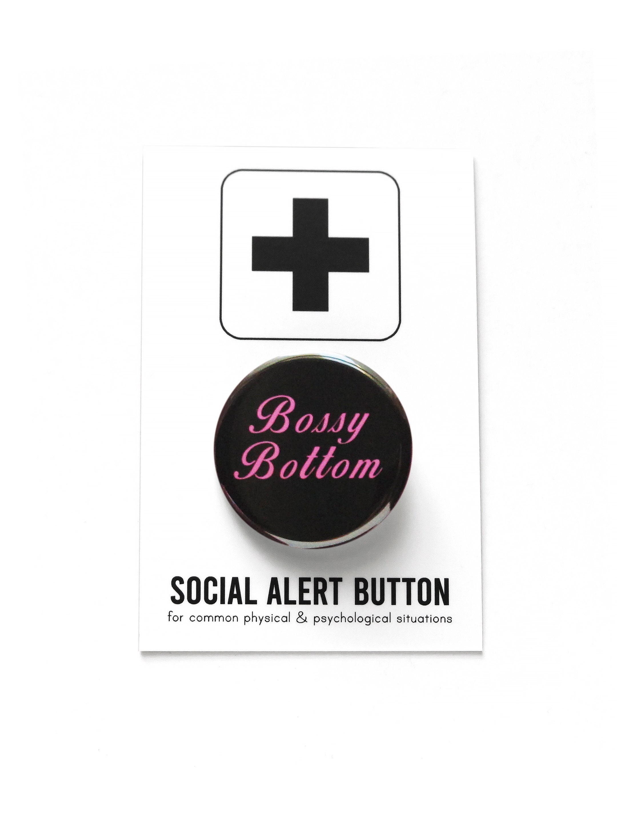 BOSSY BOTTOM Pin 1.25" Button l Queer Femme Gift LGBTQ Sex Positive Cheeky Love Gift