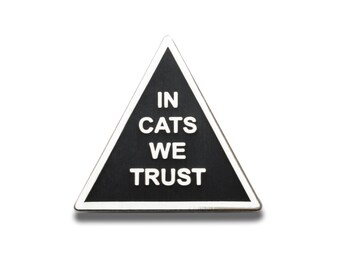 CAT PIN Enamel Lapel Pin - In Cats We Trust