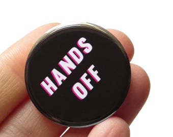 HANDS OFF Pin 1.25" Pinback Button l Hands Off Our Bodies l Hands Off Our Data l Political
