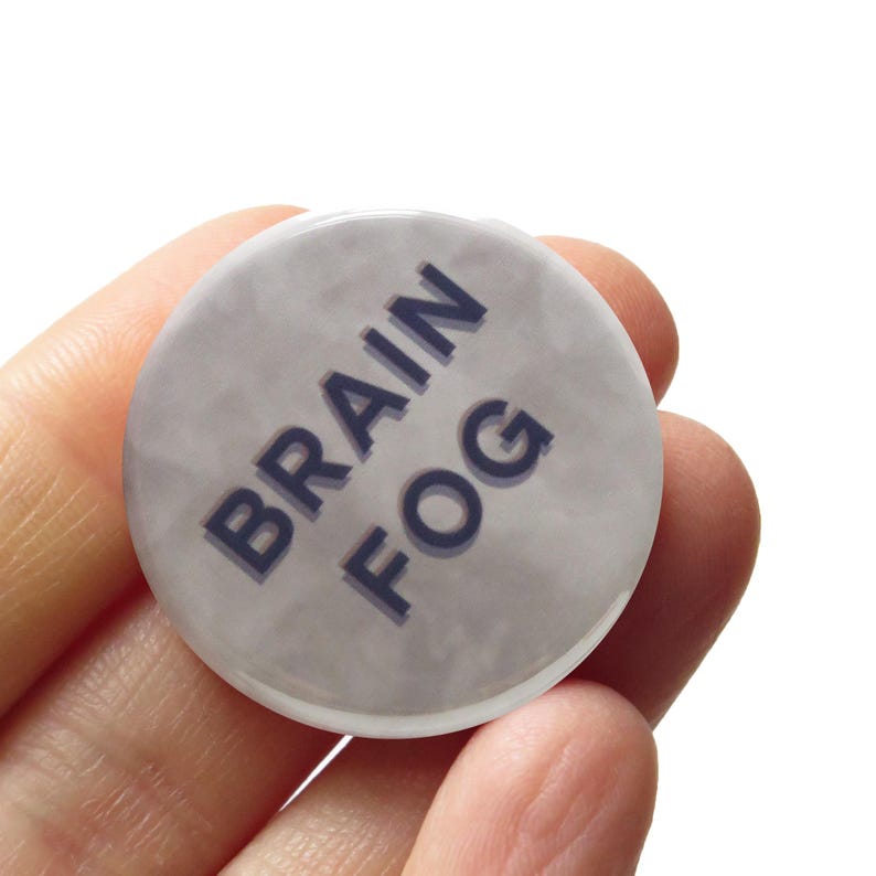 BRAIN FOG Pinback Button Chronic Illness Gift l Long Covid Symptom image 1