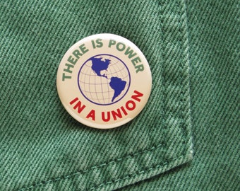 UNION PIN l There Is Power In A Union Pinback Button l Worker's Rights l Labor Unions l Fair Pay Pin