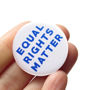 Equal Rights Matter Pin 1.25" Pinback Button l Social Justice Gift l Slogan Pin l Equality Badge