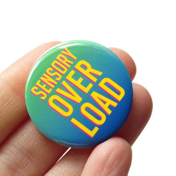 Sensory Overload Pinback Button 1.25" Neurodivergent Social Alert Badge