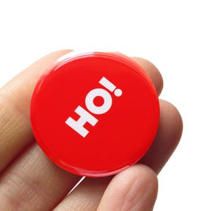 HO HO HO! 1.25&quot; Holiday Pinback Button Funny Stocking Stuffer