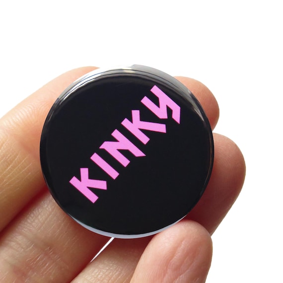 KINKY Pin 1.25" Pinback Button l Sexy Valentine's Gift l Lite BDSM Stocking Stuffer
