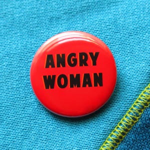 ANGRY WOMAN Pin 1.25&quot; Pinback Button l Affordable Feminist Gift