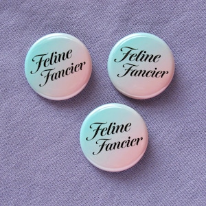 FELINE FANCIER Pin 1.25&quot; Cat Pinback Button l Cat Lover Gift l Cat Mom Stocking Stuffer l Cat Dad Gift