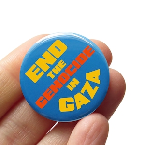 End The Genocide in Gaza Pin Back Button l Ceasefire Pin Donation Included