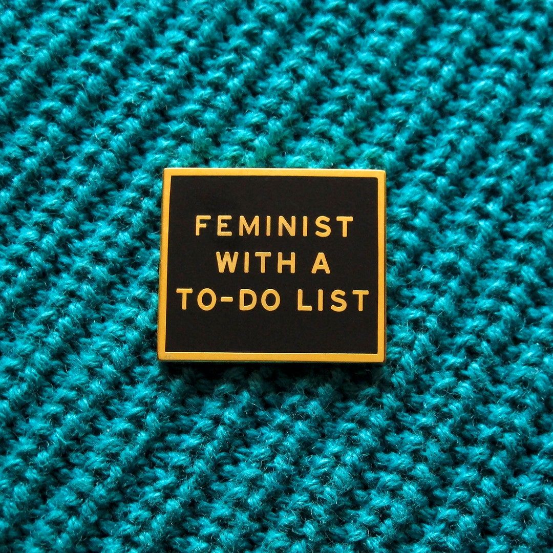 Feminist With A Todo List Feminist Enamel Lapel Pin Etsy