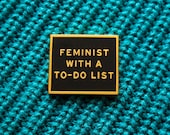 Feminist With A To-Do List Enamel Pin feminist gift