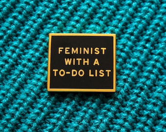 Feminist With A To-Do List Enamel Pin feminist gift