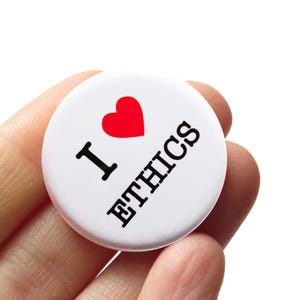 I LOVE ETHICS Button 1,25" pin sociale rechtvaardigheid geschenk moraliteit besluitvorming vaardigheden Pro Education