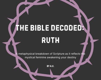 Biblia rozszyfrowana: Księga Rut – metafizyczne studium Biblii, przewodnik po duchowym przebudzeniu