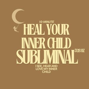 Peut inclure: Un fond beige avec une lune en croissant jaune et une petite fille qui se balance. Le texte "10-MINUTE HEAL YOUR INNER CHILD SUBLIMINAL 528 HZ I SEE, HEAR AND LOVE MY INNER CHILD" est en jaune.